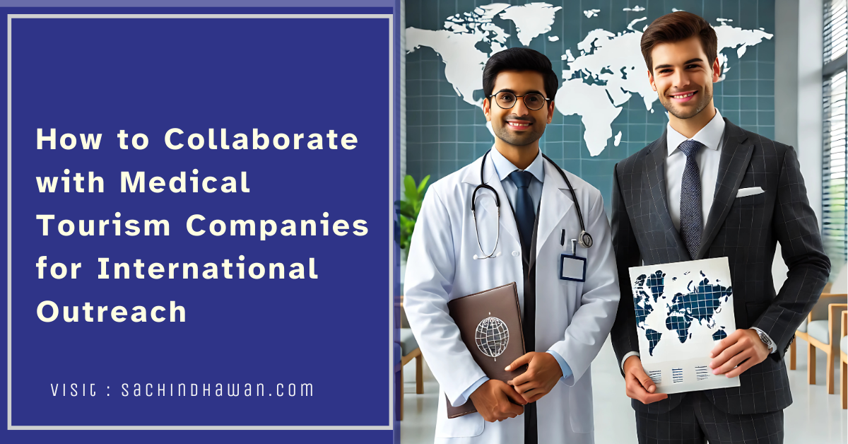 How to Collaborate with Medical Tourism Companies for International Outreach